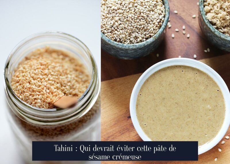 Tahini : Qui devrait éviter cette pâte de sésame crémeuse