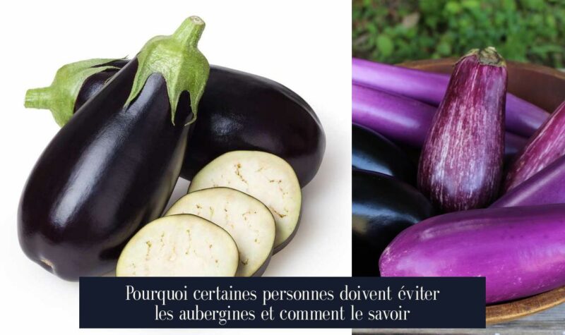 Pourquoi certaines personnes doivent éviter les aubergines et comment le savoir