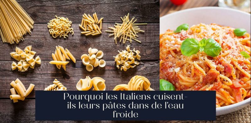 Pourquoi les Italiens cuisent-ils leurs pâtes dans de l'eau froide