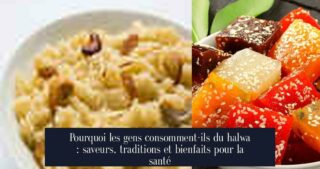 Pourquoi les gens consomment-ils du halwa : saveurs, traditions et bienfaits pour la santé