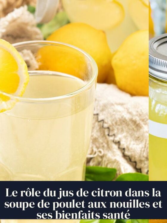 Le rôle du jus de citron dans la soupe de poulet aux nouilles et ses bienfaits santé