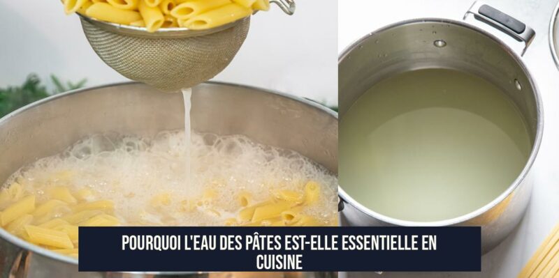 Pourquoi l'eau des pâtes est-elle essentielle en cuisine