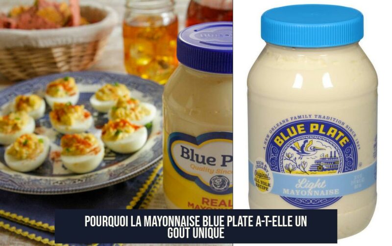 Pourquoi la mayonnaise Blue Plate a-t-elle un goût unique