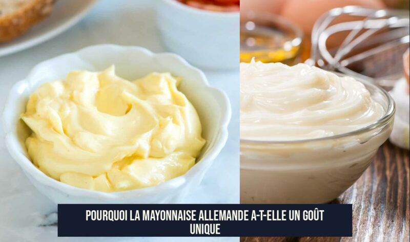 Pourquoi la mayonnaise allemande a-t-elle un goût unique