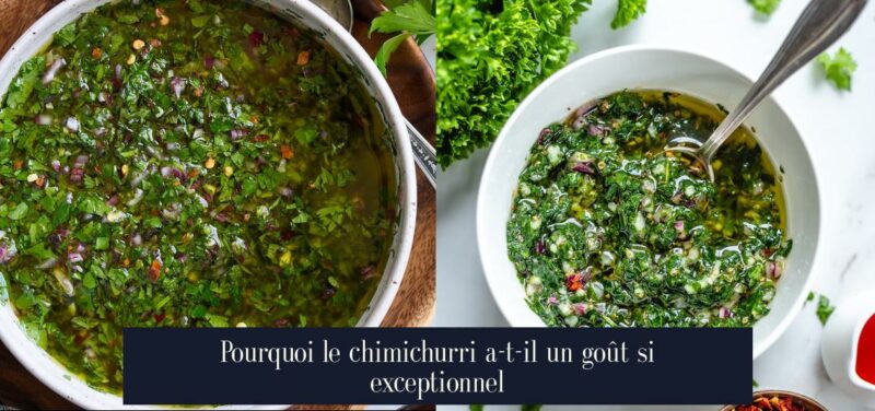 Pourquoi le chimichurri a-t-il un goût si exceptionnel