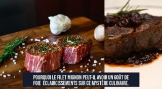 Pourquoi le filet mignon peut-il avoir un goût de foie Éclaircissements sur ce mystère culinaire.