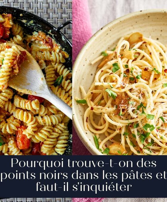 Pourquoi trouve-t-on des points noirs dans les pâtes et faut-il s'inquiéter