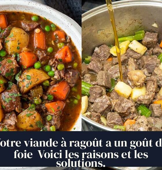 Votre viande à ragoût a un goût de foie Voici les raisons et les solutions.