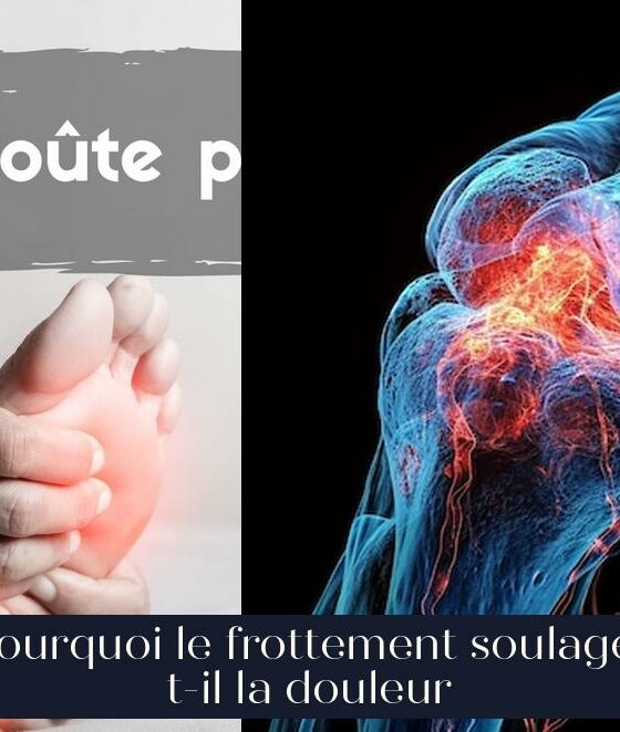 Pourquoi le frottement soulage-t-il la douleur