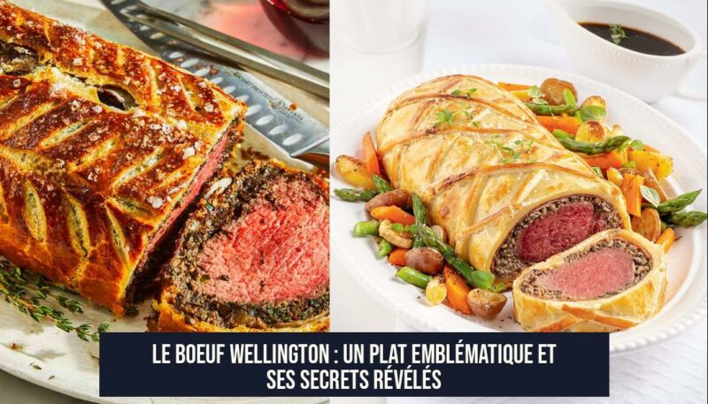 Le Boeuf Wellington : un plat emblématique et ses secrets révélés
