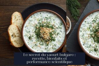 Le secret du yaourt bulgare : recette, bienfaits et performance scientifique
