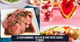 Le Chateaubriand : Un plat de goût entre science et magie