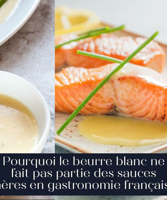 Pourquoi le beurre blanc ne fait pas partie des sauces mères en gastronomie française