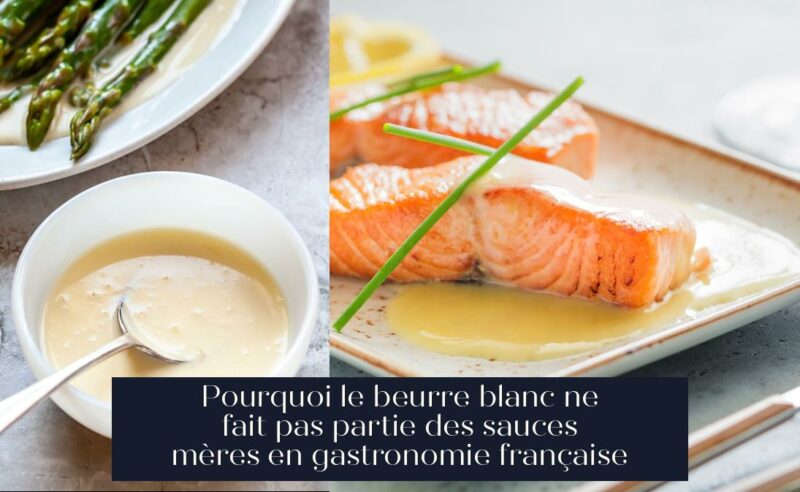 Pourquoi le beurre blanc ne fait pas partie des sauces mères en gastronomie française
