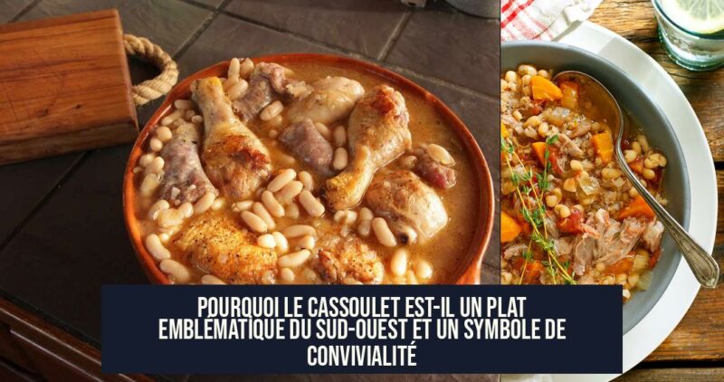 Pourquoi le cassoulet est-il un plat emblématique du Sud-Ouest et un symbole de convivialité