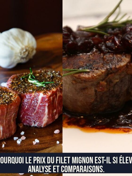 Pourquoi le prix du Filet Mignon est-il si élevé Analyse et comparaisons.