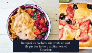 Pourquoi les cobblers aux fruits ne sont-ils pas des tartes : explications et historique