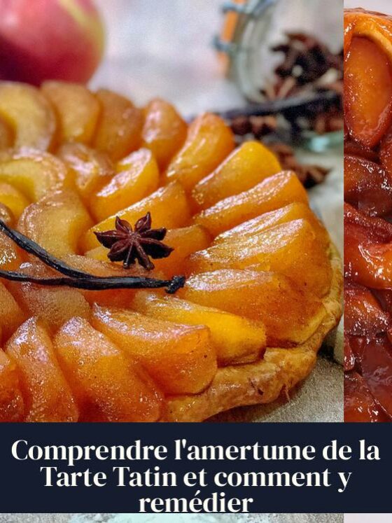 Comprendre l'amertume de la Tarte Tatin et comment y remédier