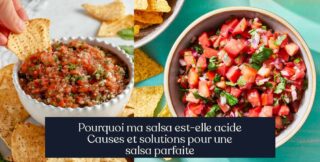Pourquoi ma salsa est-elle acide Causes et solutions pour une salsa parfaite