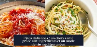Pâtes italiennes : un choix santé grâce aux ingrédients et au mode de vie méditerranéen