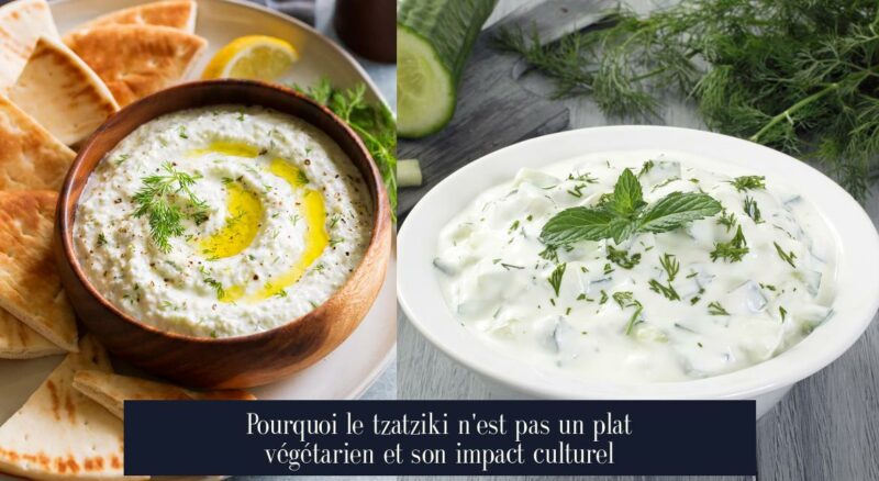 Pourquoi le tzatziki n'est pas un plat végétarien et son impact culturel
