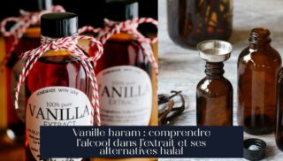 Vanille haram : comprendre l'alcool dans l'extrait et ses alternatives halal