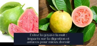 Évitez la goyave la nuit : impacts sur la digestion et astuces pour mieux dormir