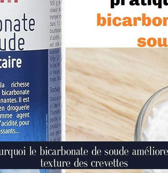 Pourquoi le bicarbonate de soude améliore la texture des crevettes