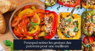 Pourquoi retirer les graines des poivrons pour une meilleure saveur