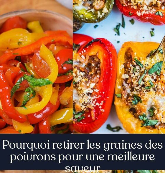 Pourquoi retirer les graines des poivrons pour une meilleure saveur
